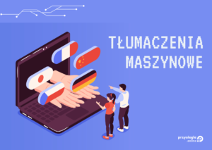 Tłumaczenia maszynowe